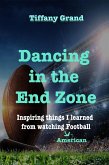 Dancing in the End Zone (eBook, ePUB)