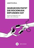 Warum ein Papst die Rockmusik erfunden hat (eBook, PDF)