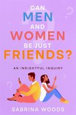 Can Men and Women Be Just Friends? (eBook, ePUB)