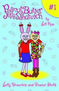 Jelly Bracelets and Peanut Shells (eBook, ePUB) - Rose, Jill