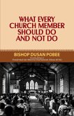What Every Church Member Should Do And Not Do (eBook, ePUB) What Every Church Member Should Do And Not Do (eBook, ePUB)