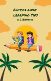 Autism Away Learning Tips (eBook, ePUB)