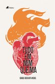 Tudo em Mim Queima (eBook, ePUB)