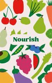 Nourish A Guide to Healthy Eating (eBook, ePUB)