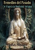 Remedios del Pasado: Un Viaje a la Medicina Antigua (eBook, ePUB) Remedios del Pasado: Un Viaje a la Medicina Antigua (eBook, ePUB)