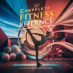 The Complete Fitness Handbook: A Step-by-Step Guide to Getting Fit and Staying Healthy (eBook, ePUB)