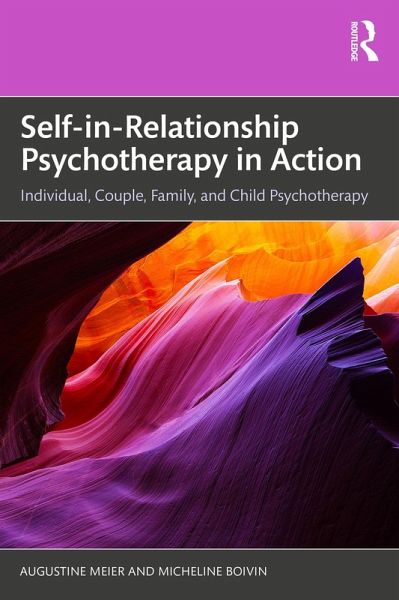 Self-in-Relationship Psychotherapy in Action (eBook, PDF) Self-in-Relationship Psychotherapy in Action (eBook, PDF)