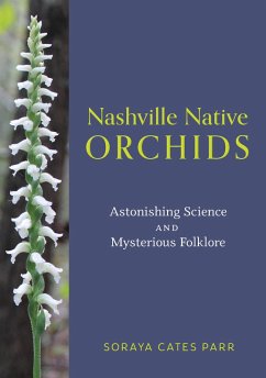 Nashville Native Orchids (eBook, ePUB) - Parr, Soraya Cates