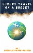 Luxury Travel on a Budget (eBook, ePUB) - Bild 1