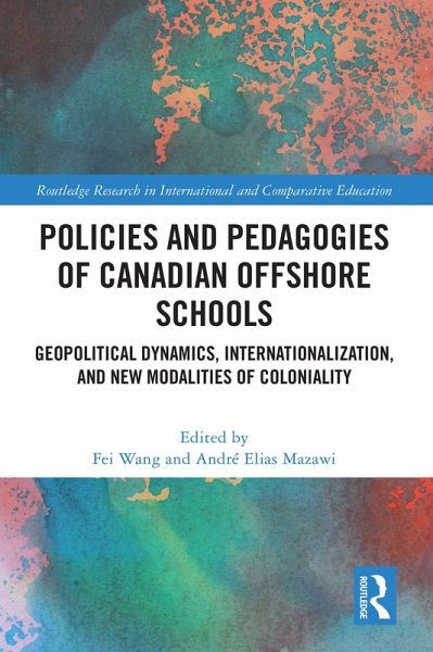 Policies and Pedagogies of Canadian Offshore Schools (eBook, ePUB) Policies and Pedagogies of Canadian Offshore Schools (eBook, ePUB)