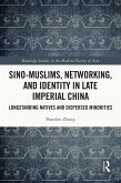 Sino-Muslims, Networking, and Identity in Late Imperial China (eBook, ePUB)