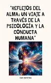 &quote;Reflejos del Alma: Un Viaje a Través de la Psicología y la Conducta Humana&quote; (eBook, ePUB)