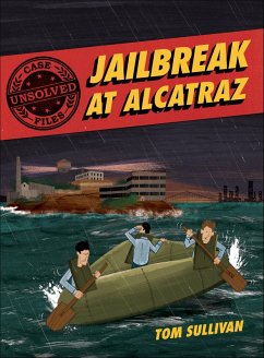 Unsolved Case Files: Jailbreak at Alcatraz (eBook, ePUB) - Sullivan, Tom