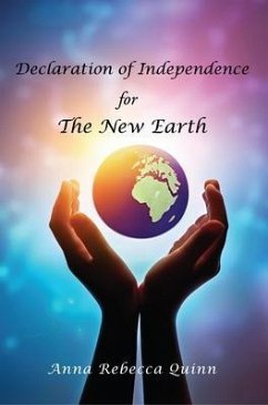 Declaration of Independence for The New Earth (eBook, ePUB) - Quinn, Anna Rebecca R