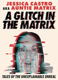 A Glitch in the Matrix (eBook, ePUB)