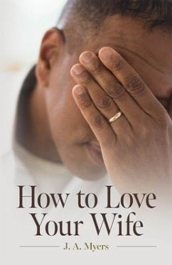 How to Love Your Wife (eBook, ePUB) - Myers, J. A.