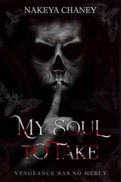 My Soul To Take (eBook, ePUB) - Chaney, Nakeya My Soul To Take (eBook, ePUB) - Chaney, Nakeya