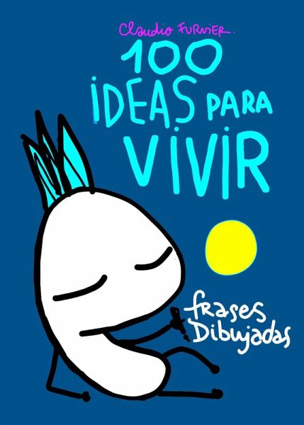 100 ideas para vivir, frases dibujadas (eBook, ePUB)