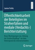 Öffentlichkeitsarbeit der Beteiligten im Strafverfahren und mediale (Verdachts-)Berichterstattung (eBook, PDF)