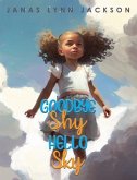 &quote;Goodbye Shy, Hello Sky&quote; (eBook, ePUB)