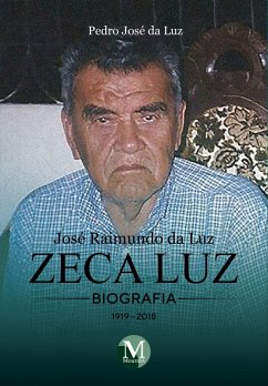 Biografia - José Raimundo da Luz Zeca luz (eBook, ePUB) - Luz, Pedro José da