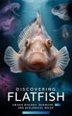 Discovering Flatfish : Unique Biology, Behavior, and Ecological Roles (eBook, ePUB)