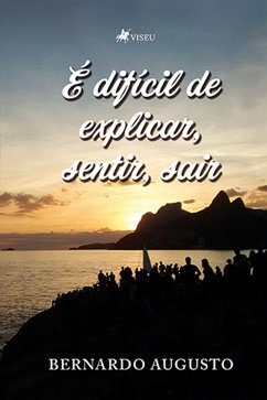 É difícil de explicar, sentir, sair (eBook, ePUB) - Augusto, Bernardo