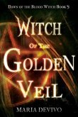 Witch of the Golden Veil (Dawn of the Blood Witch, #5) (eBook, ePUB)