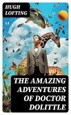 The Amazing Adventures of Doctor Dolittle (eBook, ePUB) The Amazing Adventures of Doctor Dolittle (eBook, ePUB)