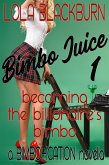 Bimbo Juice: Becoming the Billionaire's Bimbo (eBook, ePUB) Bimbo Juice: Becoming the Billionaire's Bimbo (eBook, ePUB)