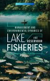 Management and Environmental Dynamics of Lake and Reservoir Fisheries (eBook, ePUB)