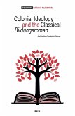 Colonial Ideology and the classical 'Bildungsroman' (eBook, ePUB) Colonial Ideology and the classical 'Bildungsroman' (eBook, ePUB)