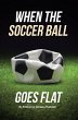 When the Soccer Ball Goes Flat (eBook,... - Bild 1