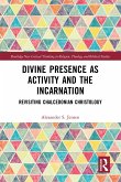 Divine Presence as Activity and the Incarnation (eBook, ePUB) Divine Presence as Activity and the Incarnation (eBook, ePUB)