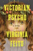 Victorian Psycho: A Novel (eBook, ePUB) Victorian Psycho: A Novel (eBook, ePUB)