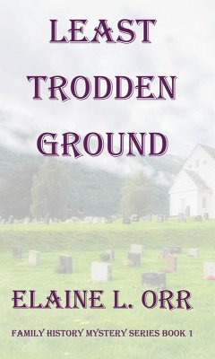 Least Trodden Ground (Family History Mystery Series, #1) (eBook, ePUB) - Orr, Elaine L.