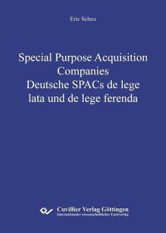 Special Purpose Acquisition Companies - Deutsche SPACs de lege lata und de lege ferenda (eBook, PDF) Cover Special Purpose Acquisition Companies - Deutsche SPACs de lege lata und de lege ferenda (eBook, PDF)