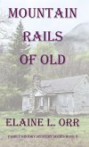 Mountain Rails of Old (Family History Mystery Series, #2) (eBook, ePUB) Mountain Rails of Old (Family History Mystery Series, #2) (eBook, ePUB)