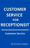 Customer Service For Receptionist (eBook, ePUB) Customer Service For Receptionist (eBook, ePUB)