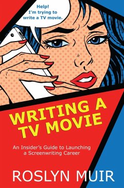 Cover Writing a TV Movie: An Insider's Guide to Launching a Screenwriting Career (eBook, ePUB)