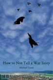 How to Not Tell a War Story (eBook, ePUB) How to Not Tell a War Story (eBook, ePUB)