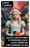 Alice's Adventures in Wonderland & Alice Through the Looking-Glass (eBook, ePUB)