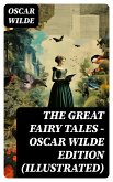 The Great Fairy Tales - Oscar Wilde Edition (Illustrated) (eBook, ePUB)