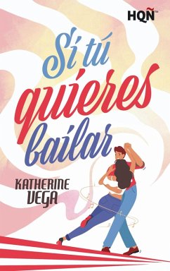 Si tú quieres bailar (eBook, ePUB) - Vega, Katherine