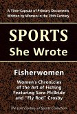 Fisherwomen: Women's Chronicles of the Art of Fishing Featuring Sara McBride and &quote;Fly Rod&quote; Crosby (Sports She Wrote) (eBook, ePUB)