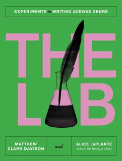 The Lab: Experiments in Writing Across Genre (eBook, ePUB) - Davison, Matthew Clark; Laplante, Alice