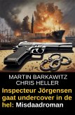 Inspecteur Jörgensen gaat undercover in de hel: Misdaadroman (eBook, ePUB)