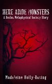 Here Abide Monsters (eBook, ePUB) Here Abide Monsters (eBook, ePUB)