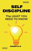 Self-Discipline : The Least You Need To Know (Good Life, #1) (eBook, ePUB)