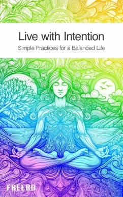 Cover Live with Intention - Simple Practices for a Balanced Life (eBook, ePUB)